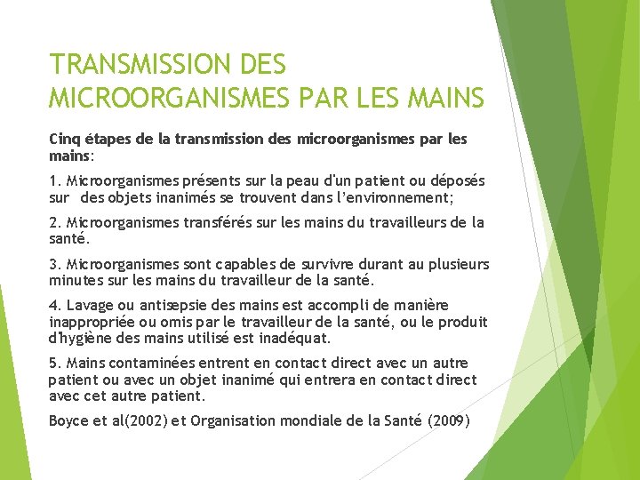 TRANSMISSION DES MICROORGANISMES PAR LES MAINS Cinq étapes de la transmission des microorganismes par