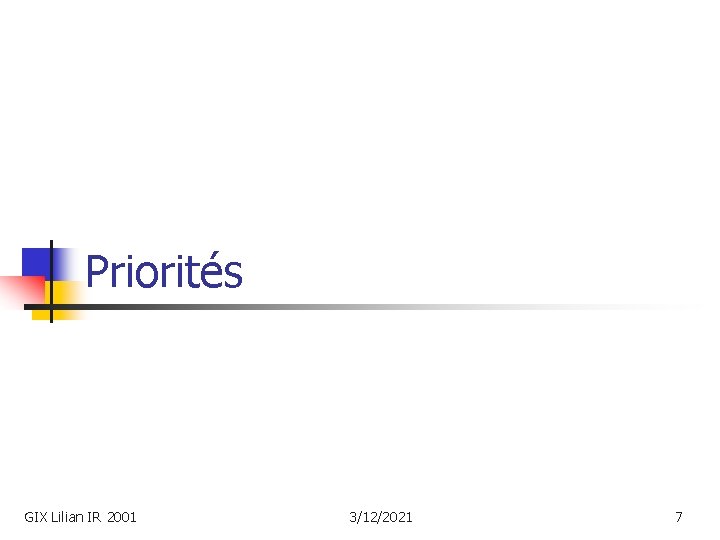 Priorités GIX Lilian IR 2001 3/12/2021 7 
