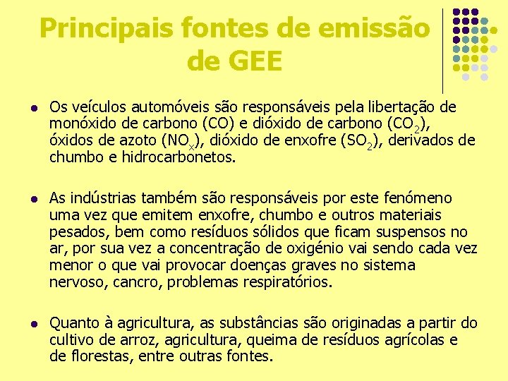 Principais fontes de emissão de GEE l Os veículos automóveis são responsáveis pela libertação