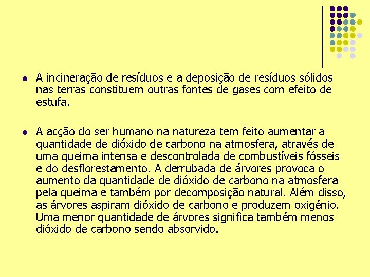 l A incineração de resíduos e a deposição de resíduos sólidos nas terras constituem