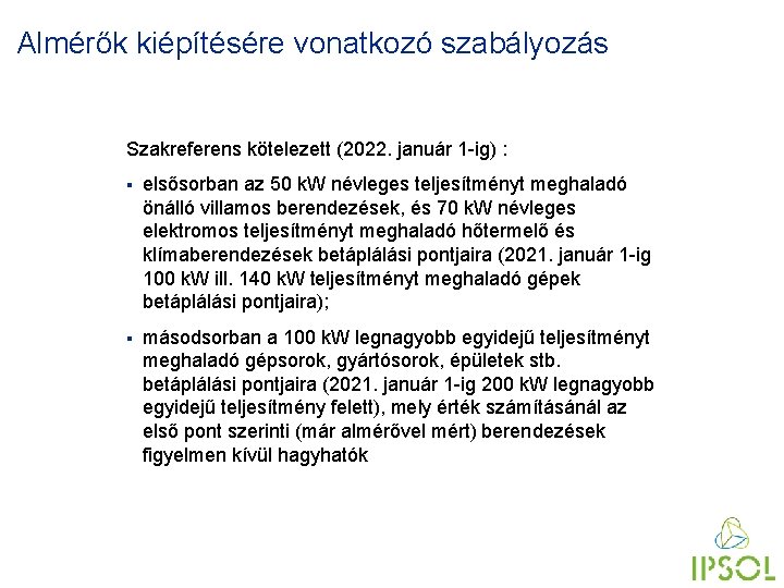 Almérők kiépítésére vonatkozó szabályozás Szakreferens kötelezett (2022. január 1 -ig) : § elsősorban az