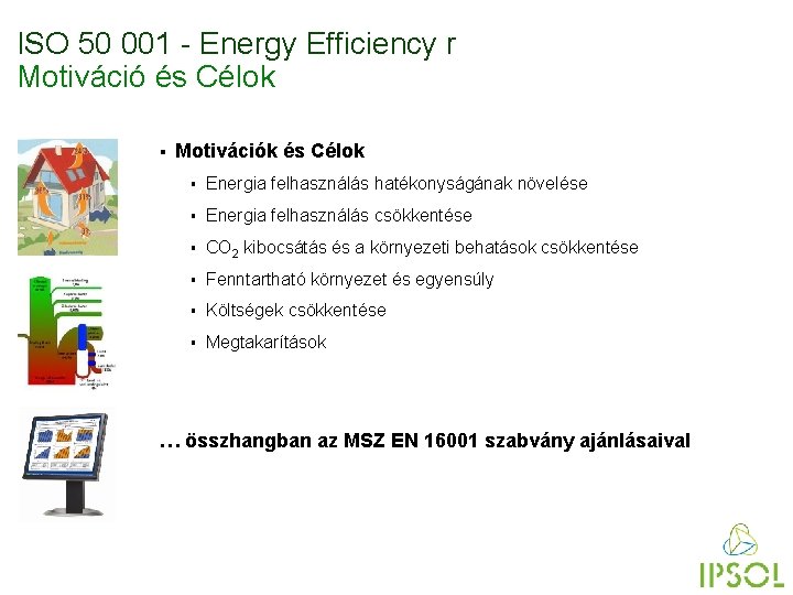 ISO 50 001 - Energy Efficiency r Motiváció és Célok § Motivációk és Célok