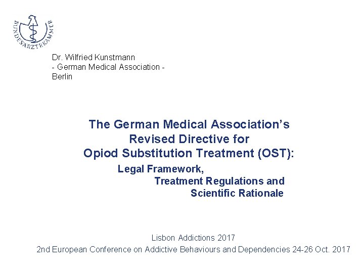 Dr. Wilfried Kunstmann - German Medical Association Berlin The German Medical Association’s Revised Directive