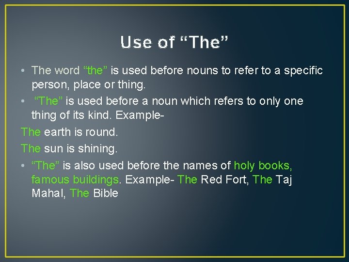 Use of “The” • The word “the” is used before nouns to refer to