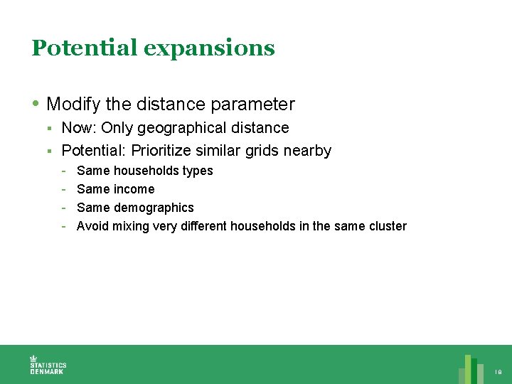 Potential expansions Modify the distance parameter Now: Only geographical distance § Potential: Prioritize similar