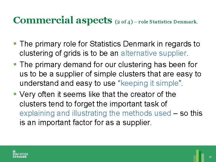 Commercial aspects (2 of 4) – role Statistics Denmark. The primary role for Statistics