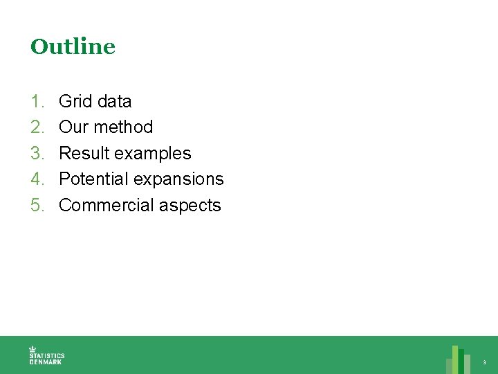 Outline 1. 2. 3. 4. 5. Grid data Our method Result examples Potential expansions