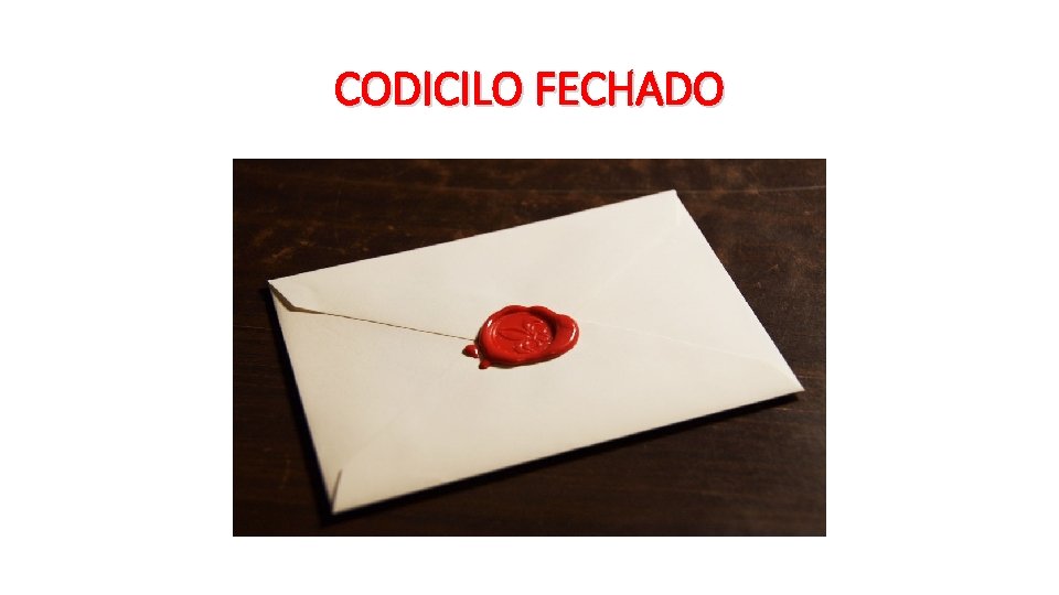 CODICILO FECHADO 