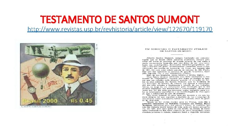 TESTAMENTO DE SANTOS DUMONT http: //www. revistas. usp. br/revhistoria/article/view/122670/119170 