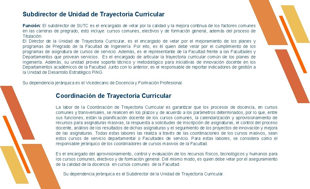 Subdirector de Unidad de Trayectoria Curricular Función: El subdirector de SUTC es el encargado Subdirector de Unidad de Trayectoria Curricular Función: El subdirector de SUTC es el encargado