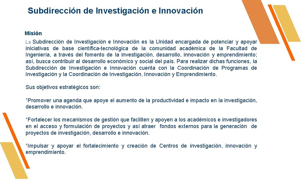 Subdirección de Investigación e Innovación Misión La Subdirección de Investigación e Innovación es la Subdirección de Investigación e Innovación Misión La Subdirección de Investigación e Innovación es la