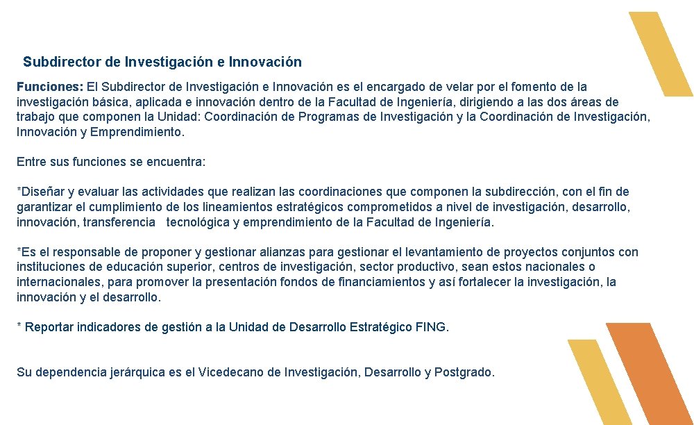 Subdirector de Investigación e Innovación Funciones: El Subdirector de Investigación e Innovación es el Subdirector de Investigación e Innovación Funciones: El Subdirector de Investigación e Innovación es el