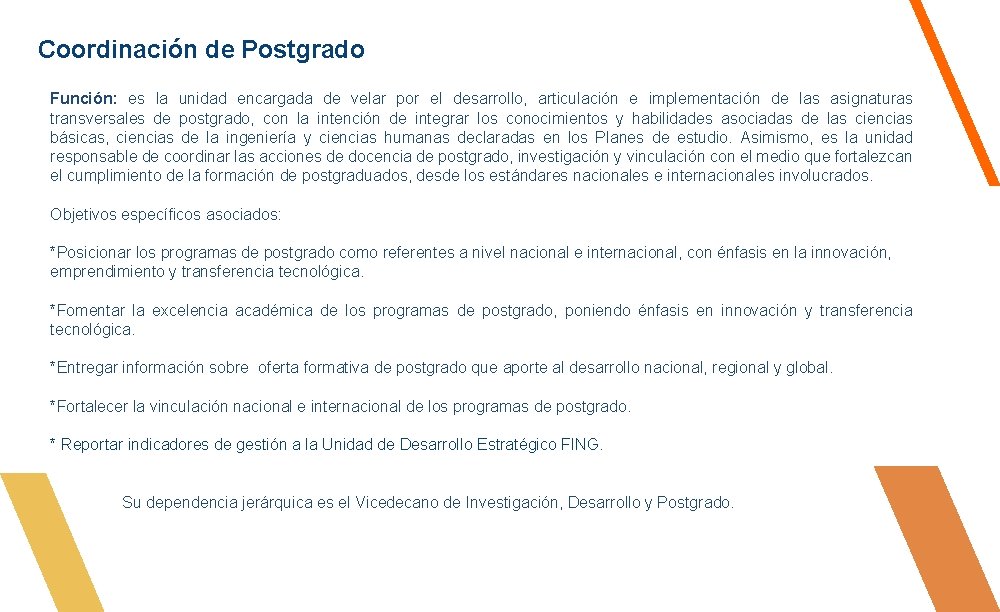 Coordinación de Postgrado Función: es la unidad encargada de velar por el desarrollo, articulación Coordinación de Postgrado Función: es la unidad encargada de velar por el desarrollo, articulación