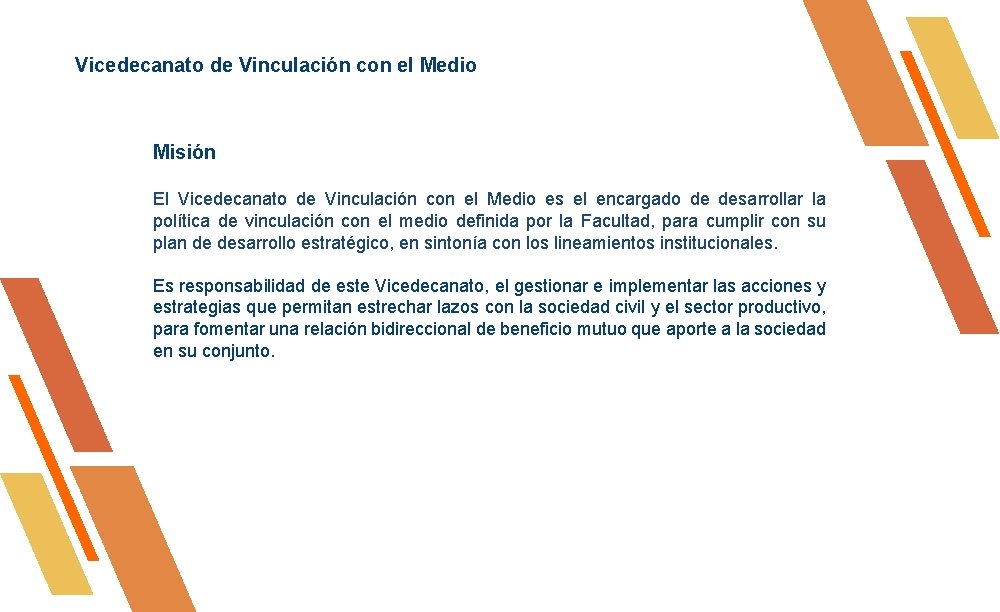 Vicedecanato de Vinculación con el Medio Misión El Vicedecanato de Vinculación con el Medio Vicedecanato de Vinculación con el Medio Misión El Vicedecanato de Vinculación con el Medio