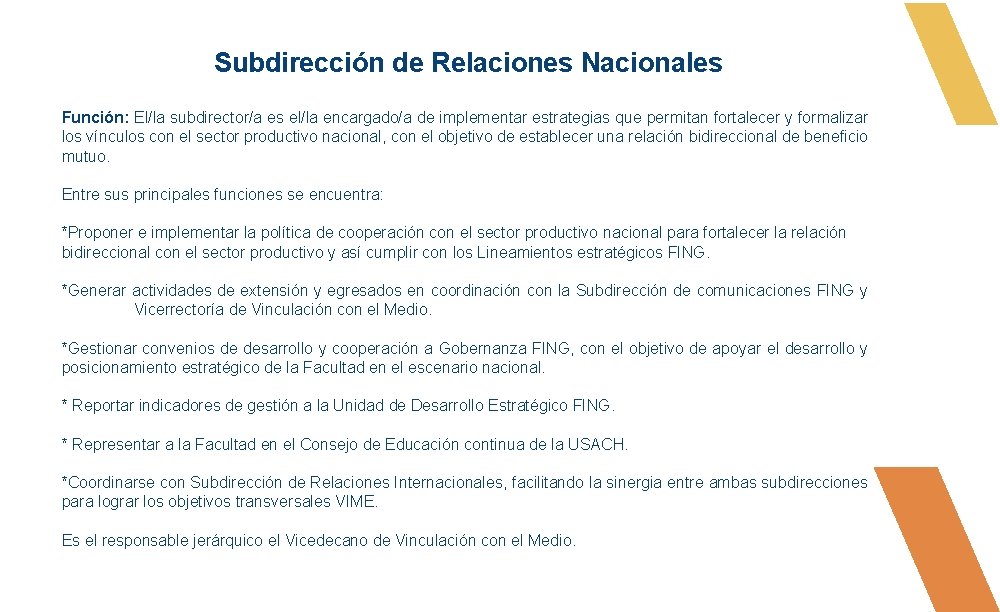 Subdirección de Relaciones Nacionales Función: El/la subdirector/a es el/la encargado/a de implementar estrategias que Subdirección de Relaciones Nacionales Función: El/la subdirector/a es el/la encargado/a de implementar estrategias que
