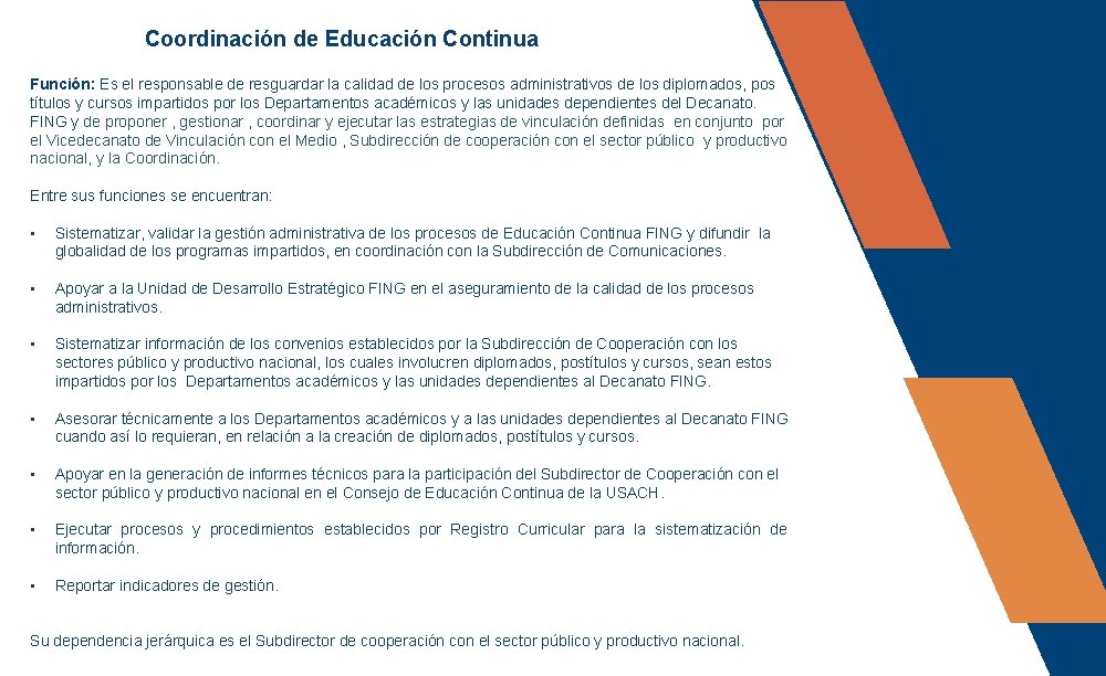 Coordinación de Educación Continua Función: Es el responsable de resguardar la calidad de los Coordinación de Educación Continua Función: Es el responsable de resguardar la calidad de los