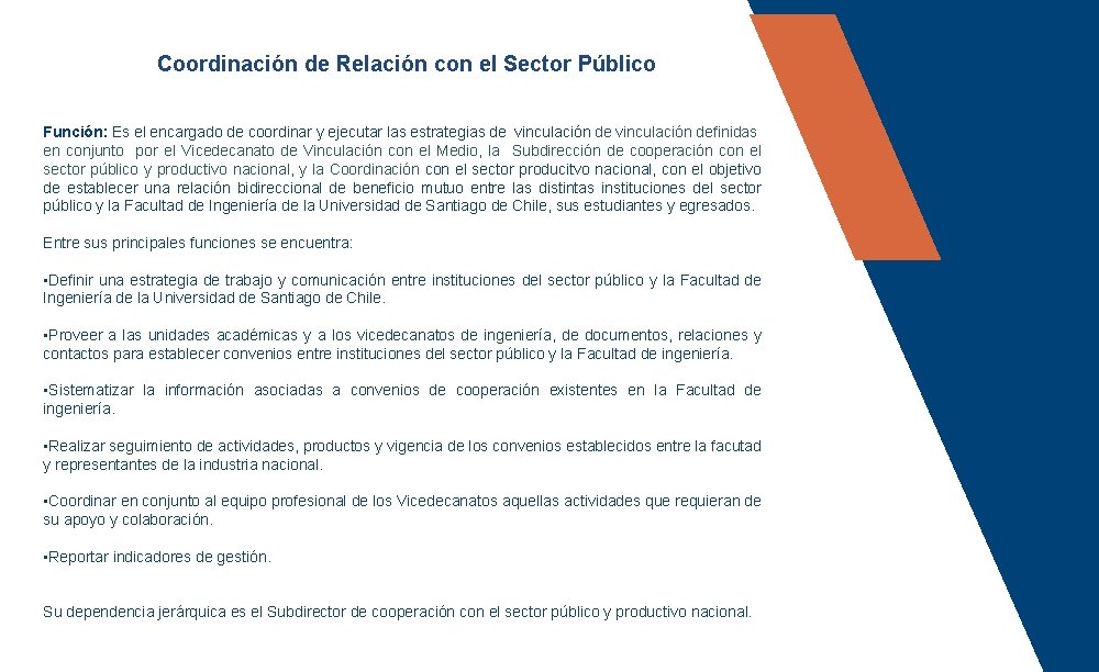Coordinación de Relación con el Sector Público Función: Es el encargado de coordinar y Coordinación de Relación con el Sector Público Función: Es el encargado de coordinar y