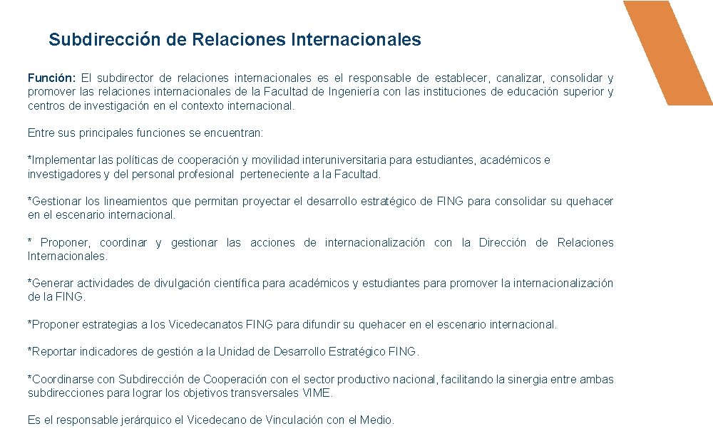 Subdirección de Relaciones Internacionales Función: El subdirector de relaciones internacionales es el responsable de Subdirección de Relaciones Internacionales Función: El subdirector de relaciones internacionales es el responsable de