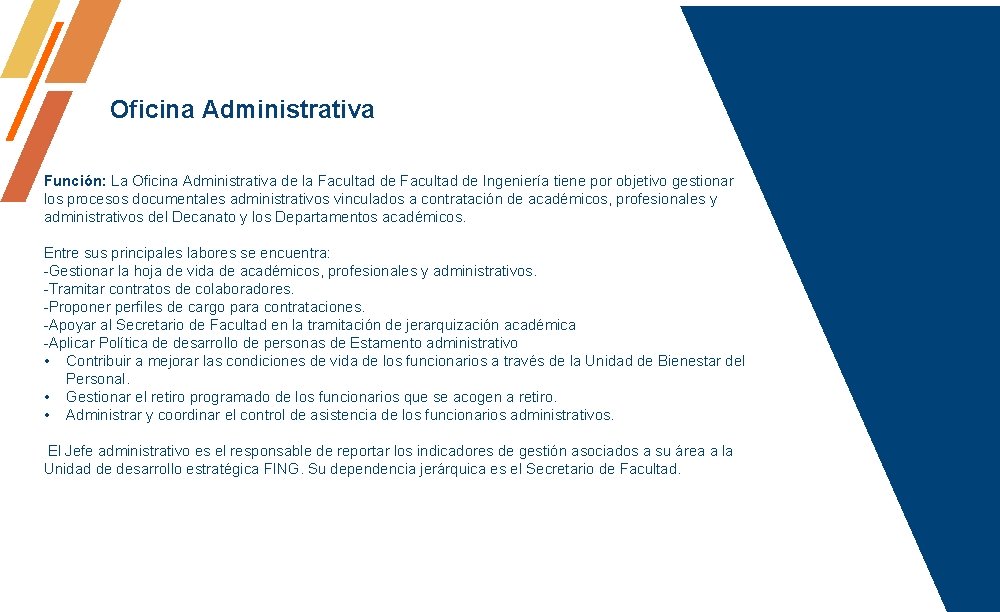 Oficina Administrativa Función: La Oficina Administrativa de la Facultad de Ingeniería tiene por objetivo Oficina Administrativa Función: La Oficina Administrativa de la Facultad de Ingeniería tiene por objetivo
