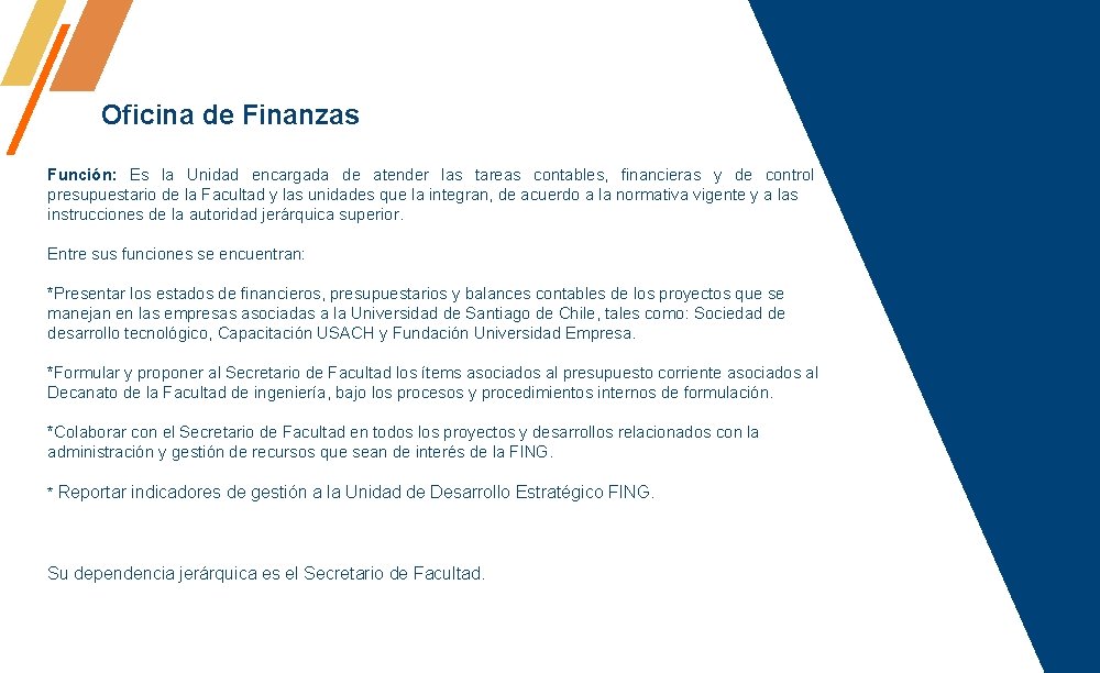 Oficina de Finanzas Función: Es la Unidad encargada de atender las tareas contables, financieras Oficina de Finanzas Función: Es la Unidad encargada de atender las tareas contables, financieras