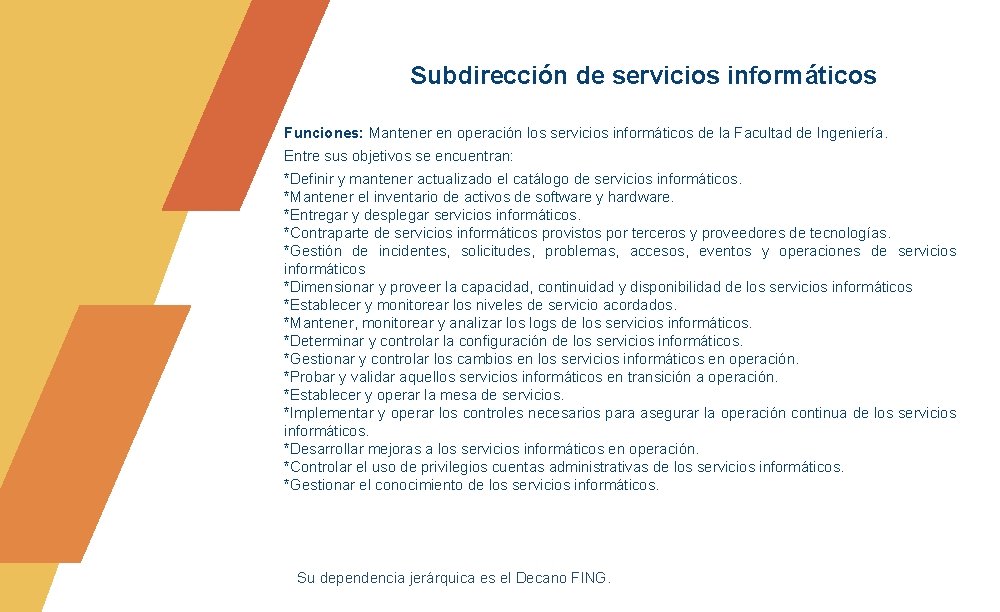 Subdirección de servicios informáticos Funciones: Mantener en operación los servicios informáticos de la Facultad Subdirección de servicios informáticos Funciones: Mantener en operación los servicios informáticos de la Facultad