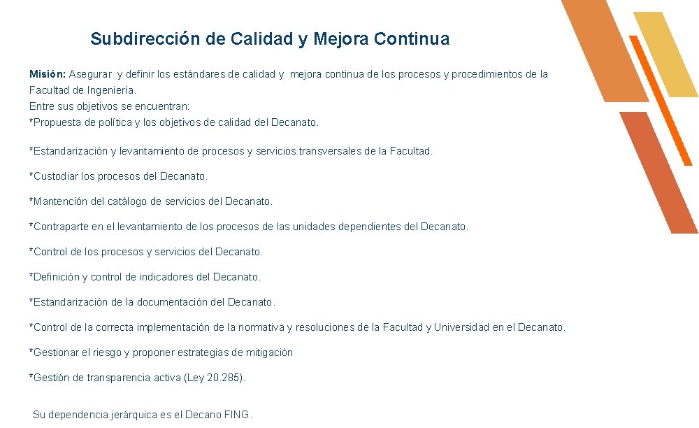 Subdirección de Calidad y Mejora Continua Misión: Asegurar y definir los estándares de calidad Subdirección de Calidad y Mejora Continua Misión: Asegurar y definir los estándares de calidad