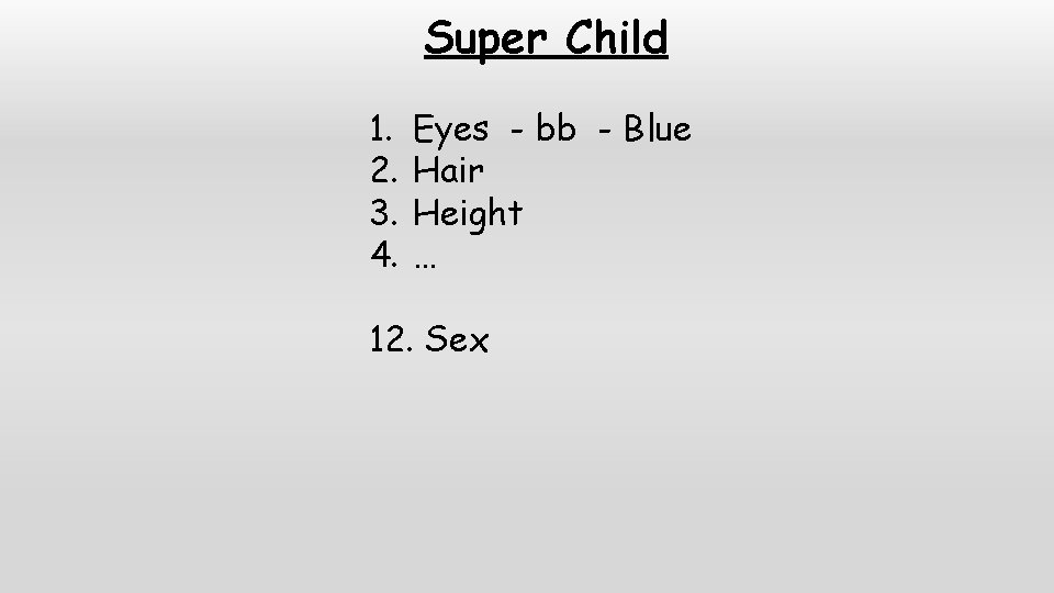 Super Child 1. 2. 3. 4. Eyes - bb - Blue Hair Height …