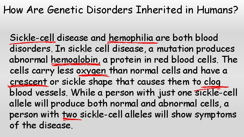 How Are Genetic Disorders Inherited in Humans? Sickle-cell disease and hemophilia are both blood