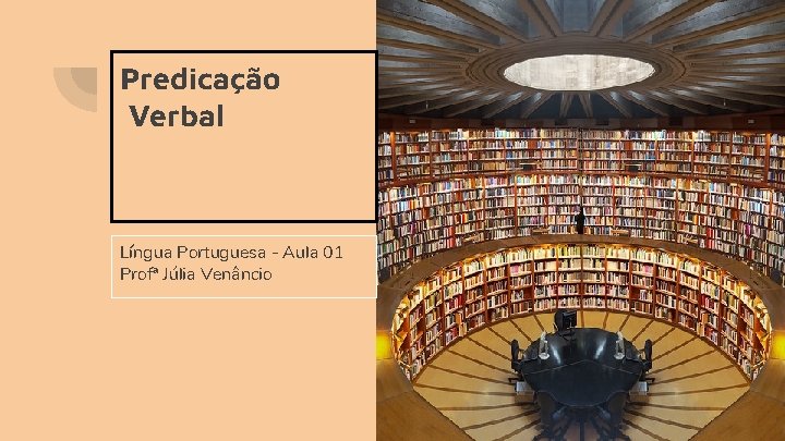 Predicação Verbal Língua Portuguesa - Aula 01 Profª Júlia Venâncio 