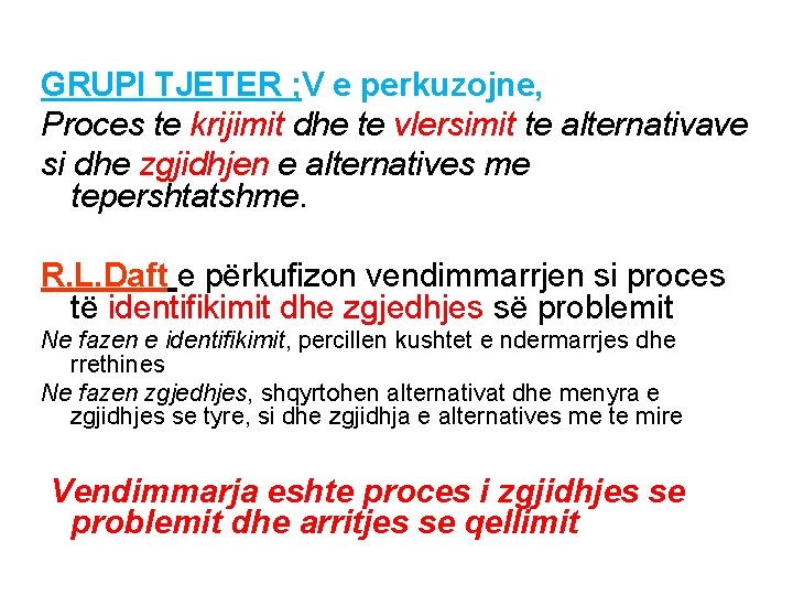GRUPI TJETER ; V e perkuzojne, Proces te krijimit dhe te vlersimit te alternativave