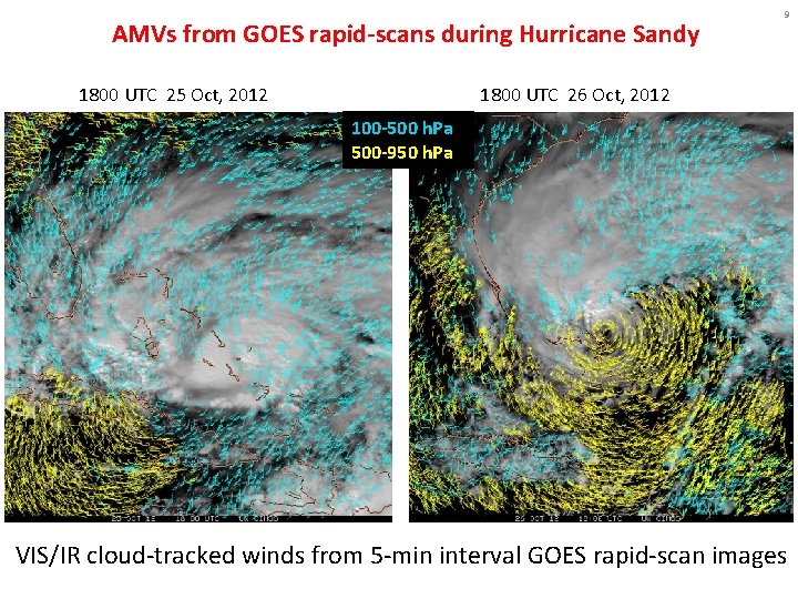 AMVs from GOES rapid-scans during Hurricane Sandy 1800 UTC 25 Oct, 2012 9 1800