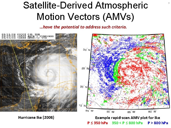 Satellite-Derived Atmospheric Motion Vectors (AMVs) 3 …have the potential to address such criteria. Hurricane