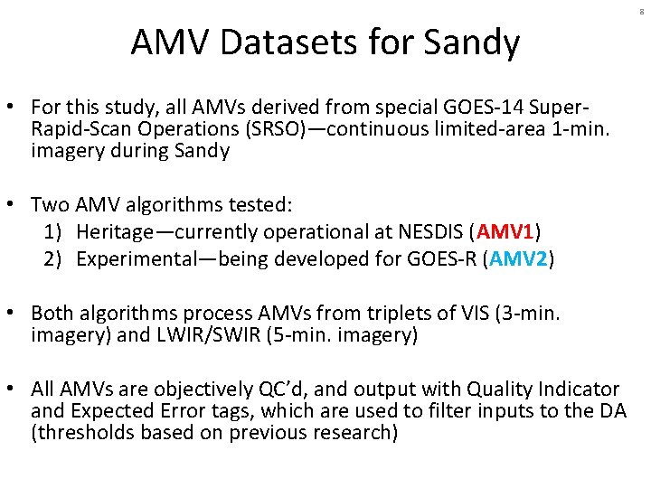 AMV Datasets for Sandy • For this study, all AMVs derived from special GOES-14