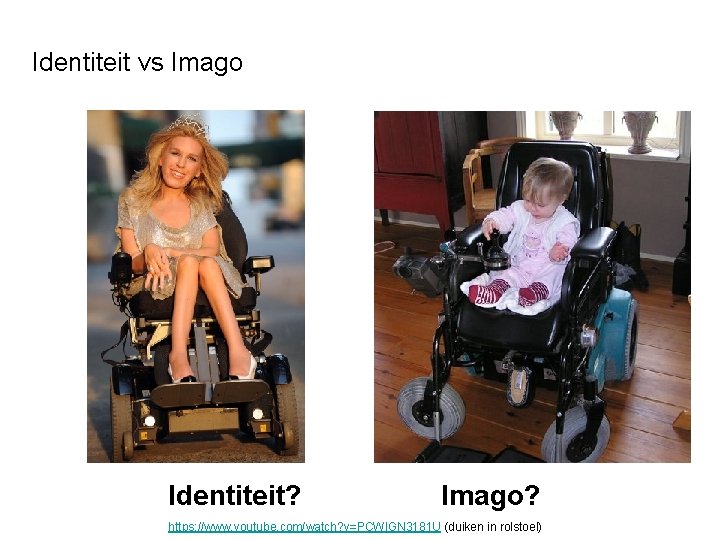 Identiteit vs Imago Identiteit? Imago? https: //www. youtube. com/watch? v=PCWIGN 3181 U (duiken in