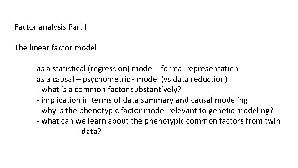 Factor analysis Part I: The linear factor model as a statistical (regression) model -