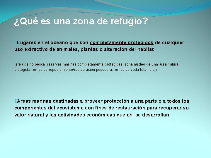 ¿Qué es una zona de refugio? �Lugares en el océano que son completamente protegidos