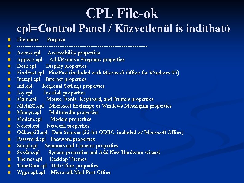 CPL File-ok cpl=Control Panel / Közvetlenül is indítható n n n n n n