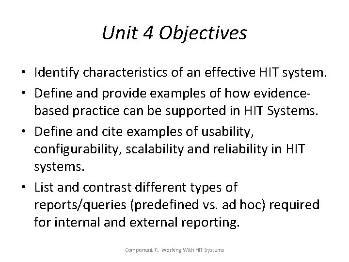 Unit 4 Objectives • Identify characteristics of an effective HIT system. • Define and Unit 4 Objectives • Identify characteristics of an effective HIT system. • Define and