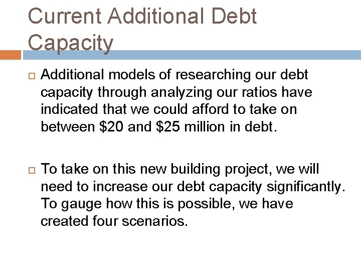 Current Additional Debt Capacity Additional models of researching our debt capacity through analyzing our