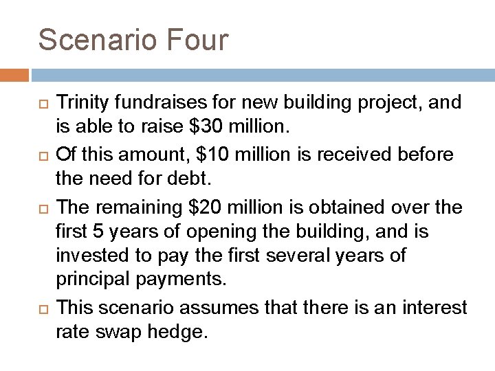 Scenario Four Trinity fundraises for new building project, and is able to raise $30