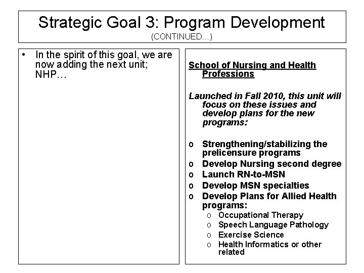 Strategic Goal 3: Program Development (CONTINUED…) • In the spirit of this goal, we