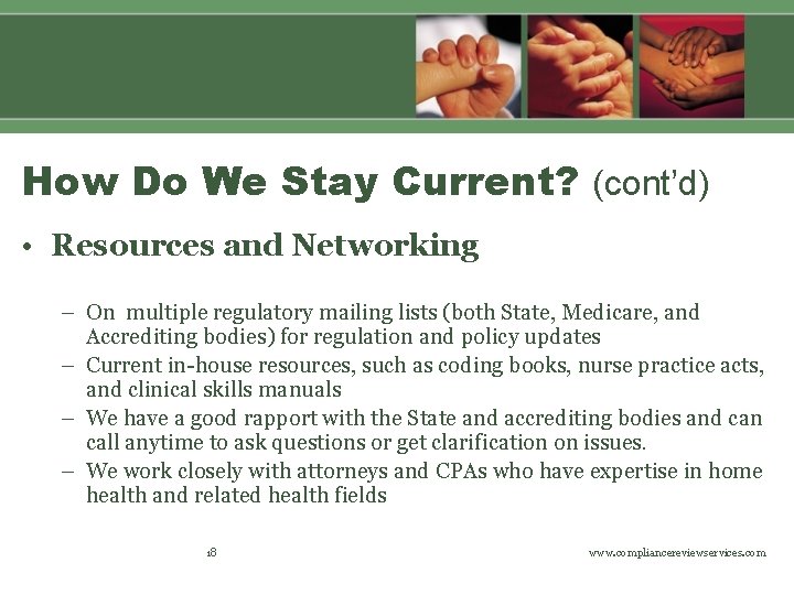 How Do We Stay Current? (cont’d) • Resources and Networking – On multiple regulatory