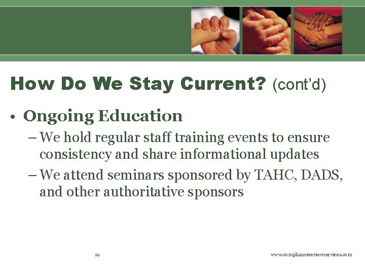 How Do We Stay Current? (cont’d) • Ongoing Education – We hold regular staff