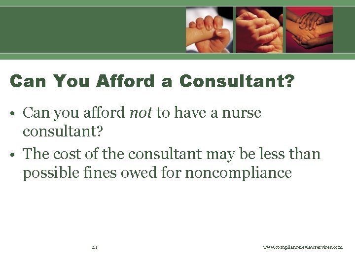 Can You Afford a Consultant? • Can you afford not to have a nurse