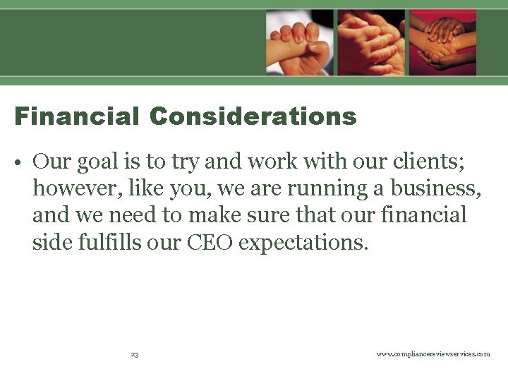 Financial Considerations • Our goal is to try and work with our clients; however,