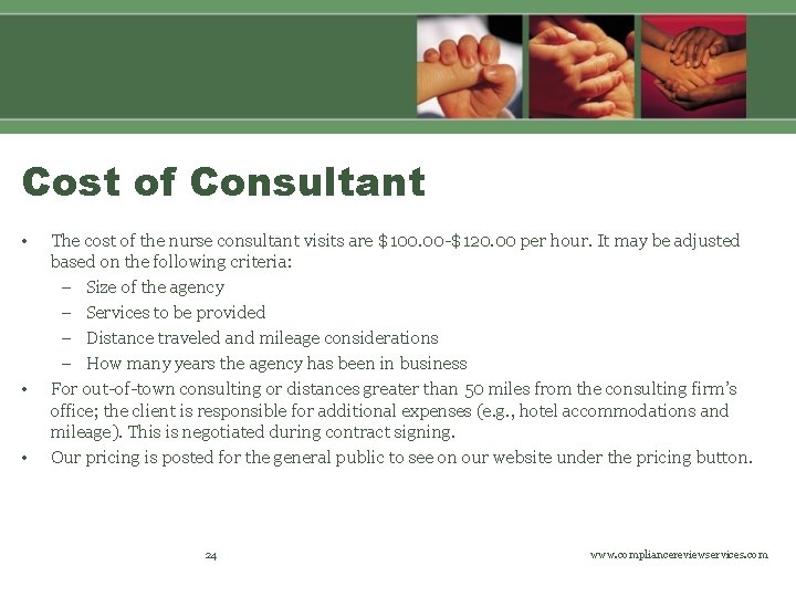 Cost of Consultant • • • The cost of the nurse consultant visits are