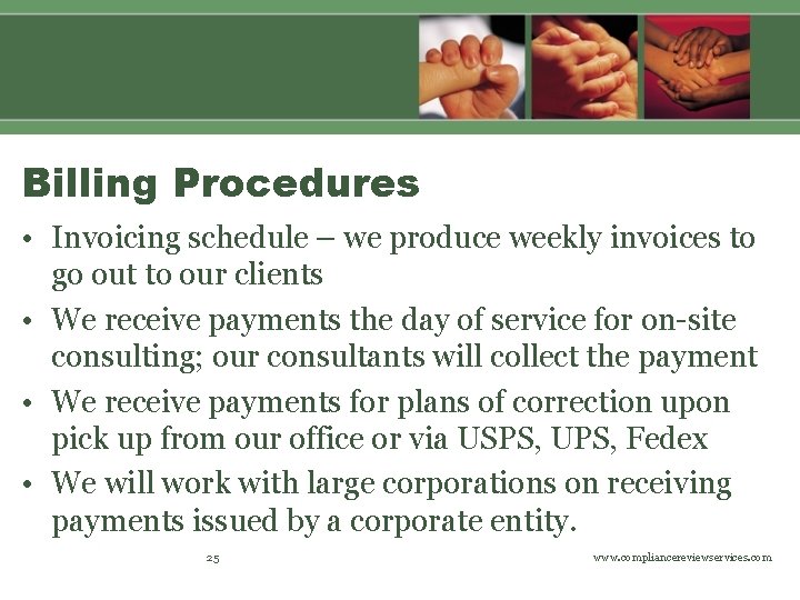Billing Procedures • Invoicing schedule – we produce weekly invoices to go out to