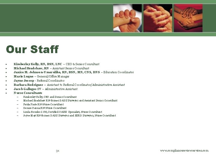 Our Staff • • Kimberley Kelly, RN, BSN, LNC – CEO & Senior Consultant