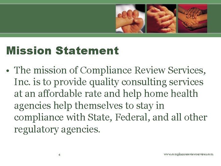 Mission Statement • The mission of Compliance Review Services, Inc. is to provide quality