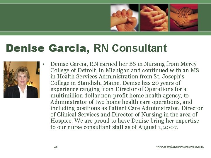 Denise Garcia, RN Consultant • Denise Garcia, RN earned her BS in Nursing from